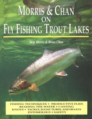 Misc Morris & Chan on Fly Fishing Trout Lakes