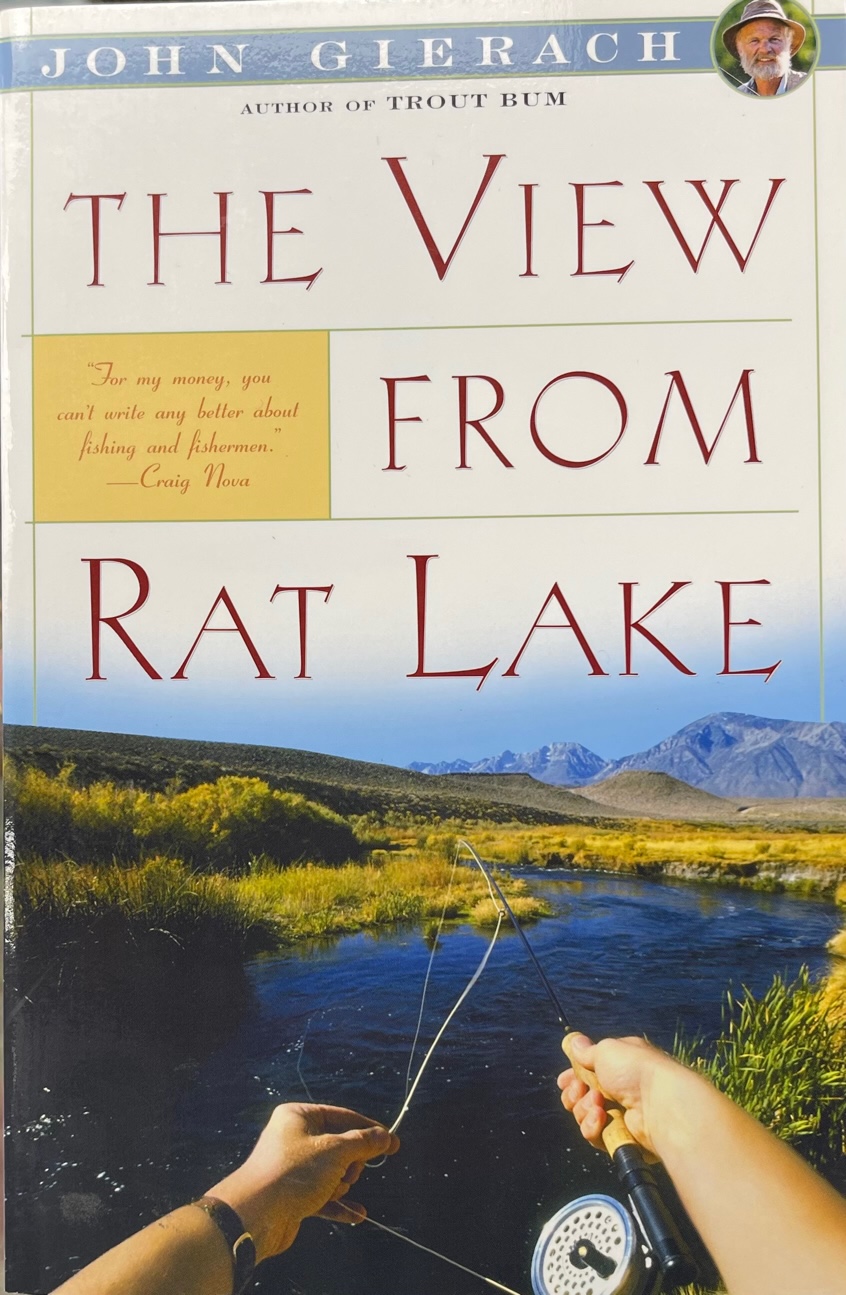 The View From Rat Lake - by John Gierach