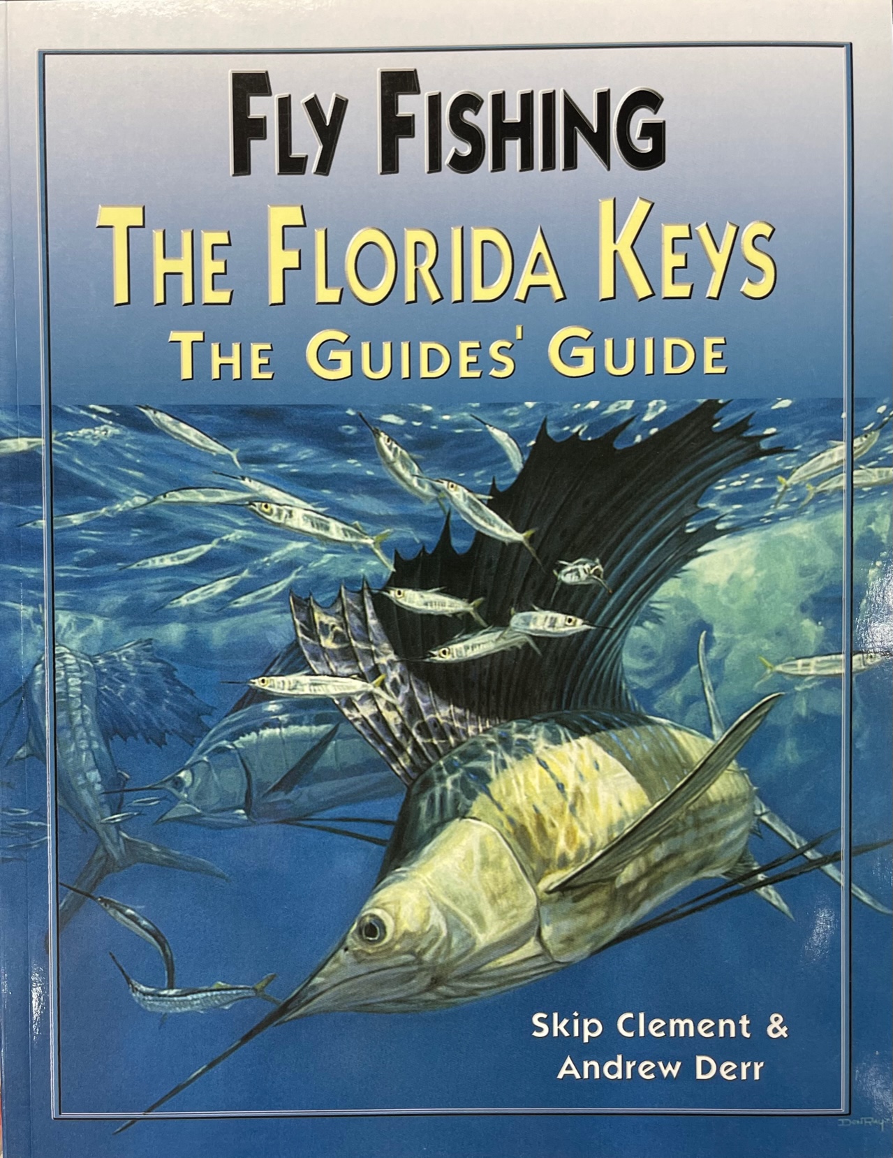 Fly Fishing The Florida Keys - The Guides' Guide - by Skip Clement & Andrew Derr