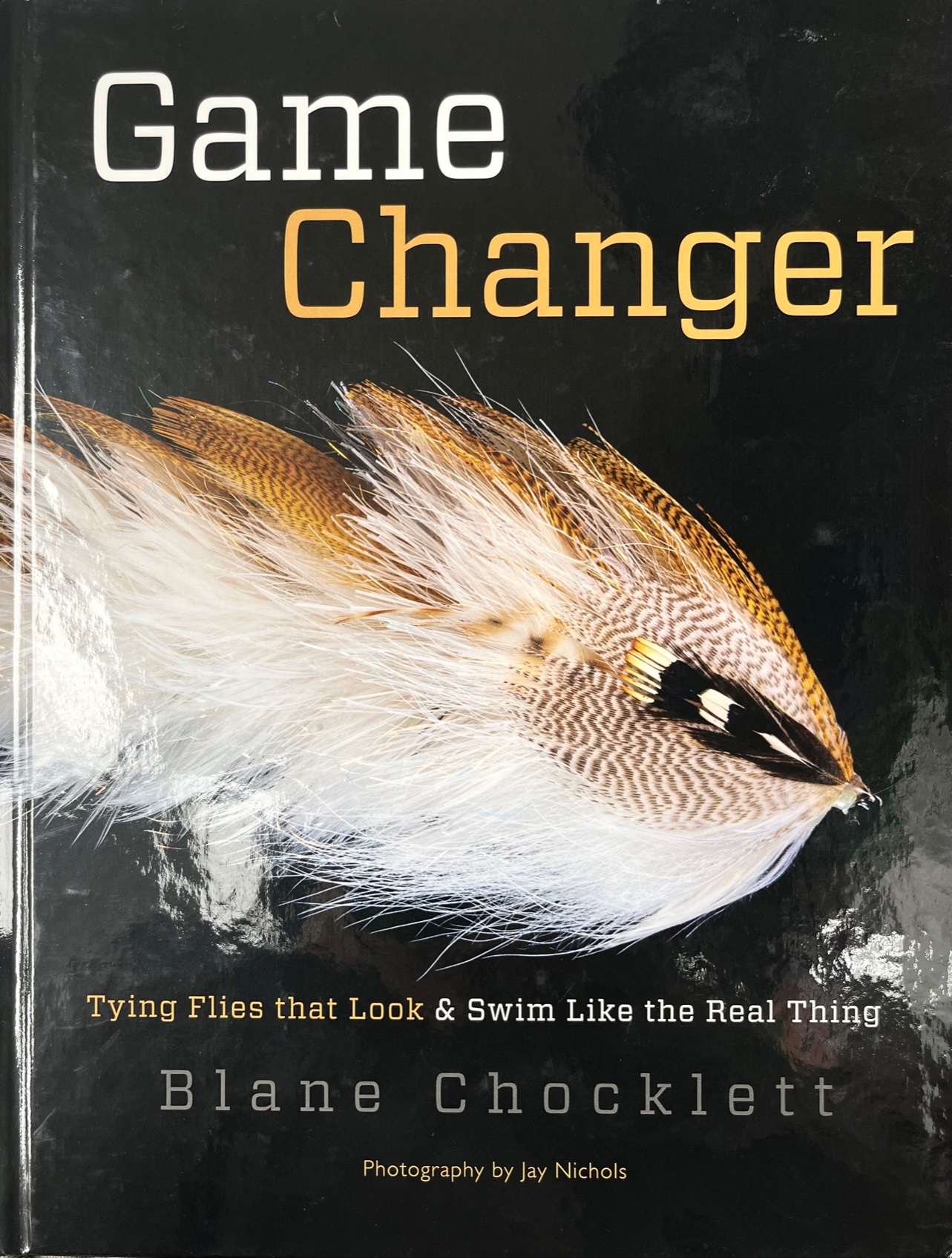 Game Changer - by Blane Chocklett (Hard Cover)